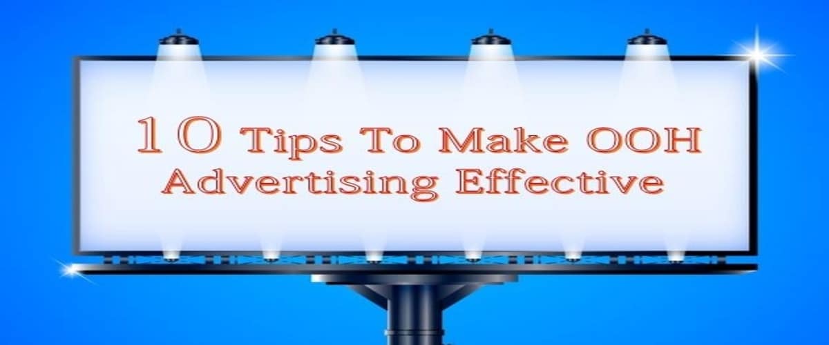 10 Tips To Make Your Ooh Advertising Effective